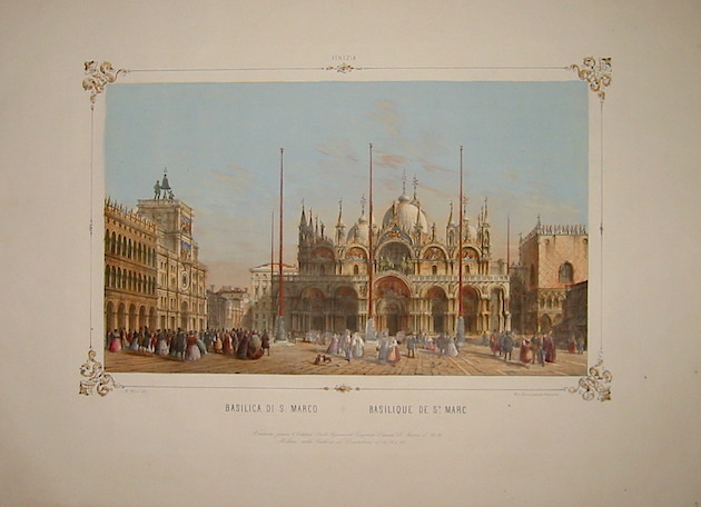 Moro Marco Basilica di S. Marco - Basilique de St. Marc s.d. (1845 ca.) Venezia - Milano 
